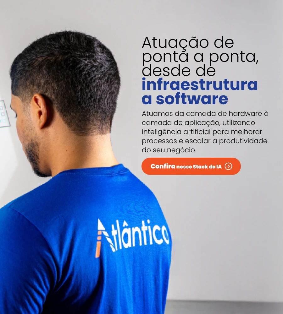 Atuamos da camada de hardware à camada de aplicação, utilizando inteligência artificial para melhorar processos e escalar a produtividade do seu negócio.